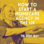 Cover how to start a homecare agency in the uk